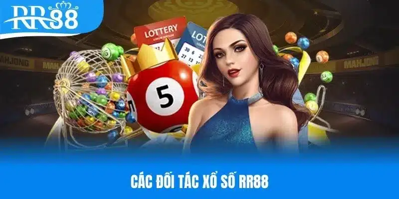 Điểm danh các đối tác xổ số uy tín của RR88
